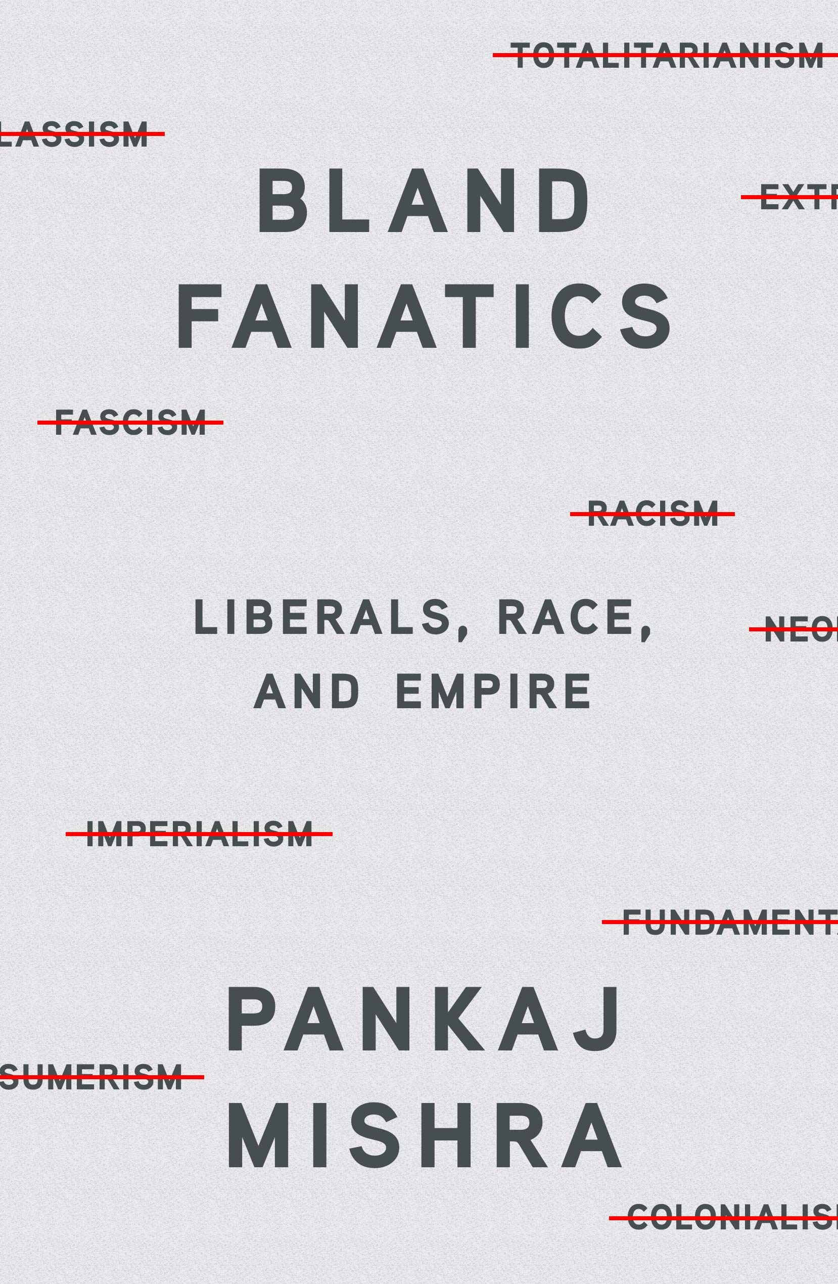 The cover of Bland Fanatics: Liberals, Race, and Empire