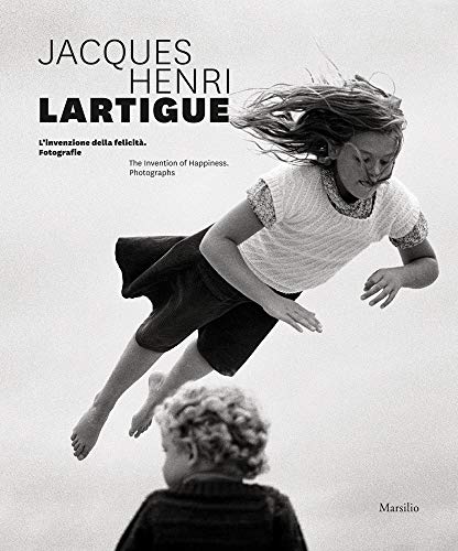 The cover of Jacques Henri Lartigue: The Invention of Happiness, Photographs