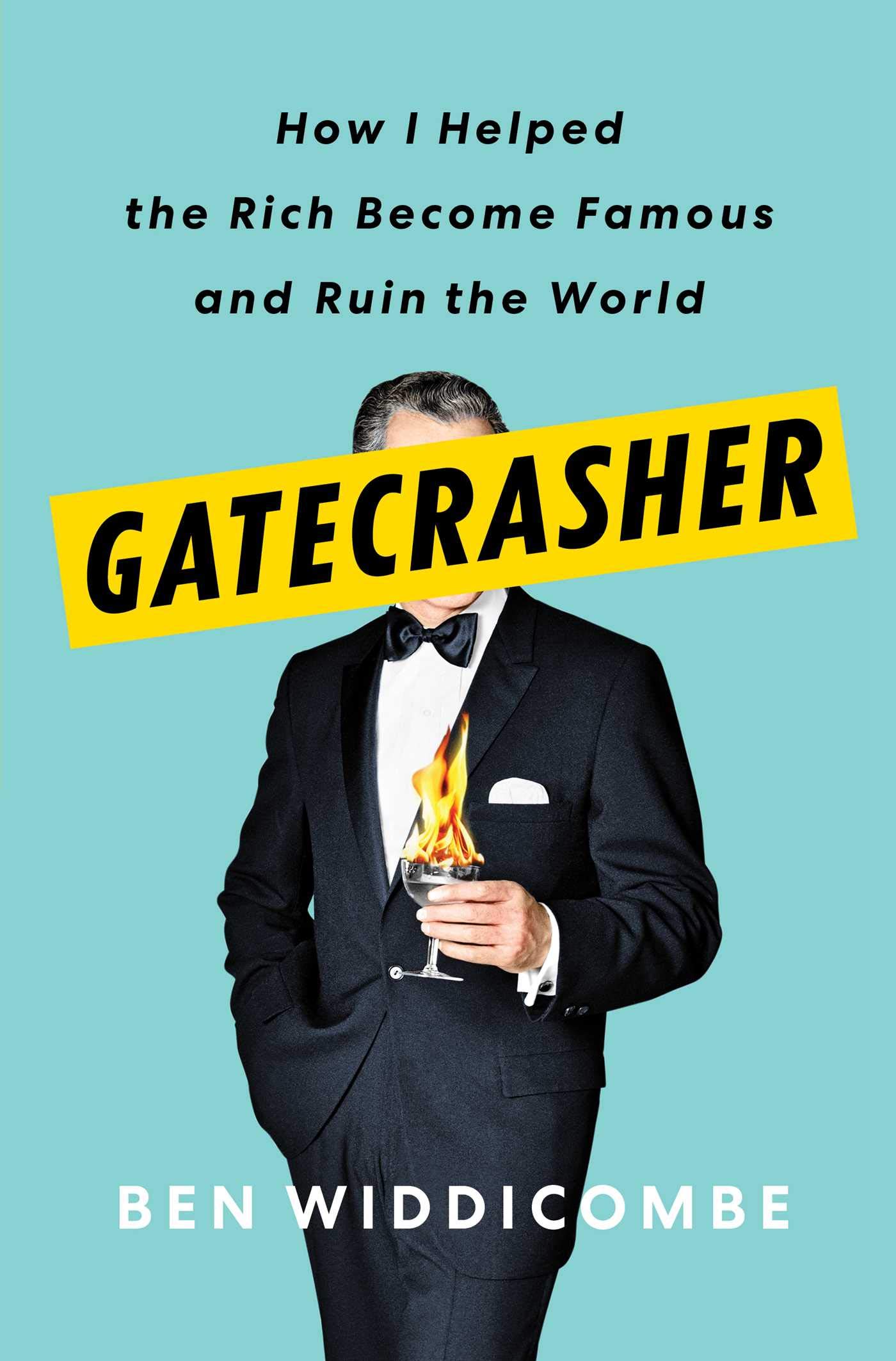 The cover of Gatecrasher: How I Helped the Rich Become Famous and Ruin the World