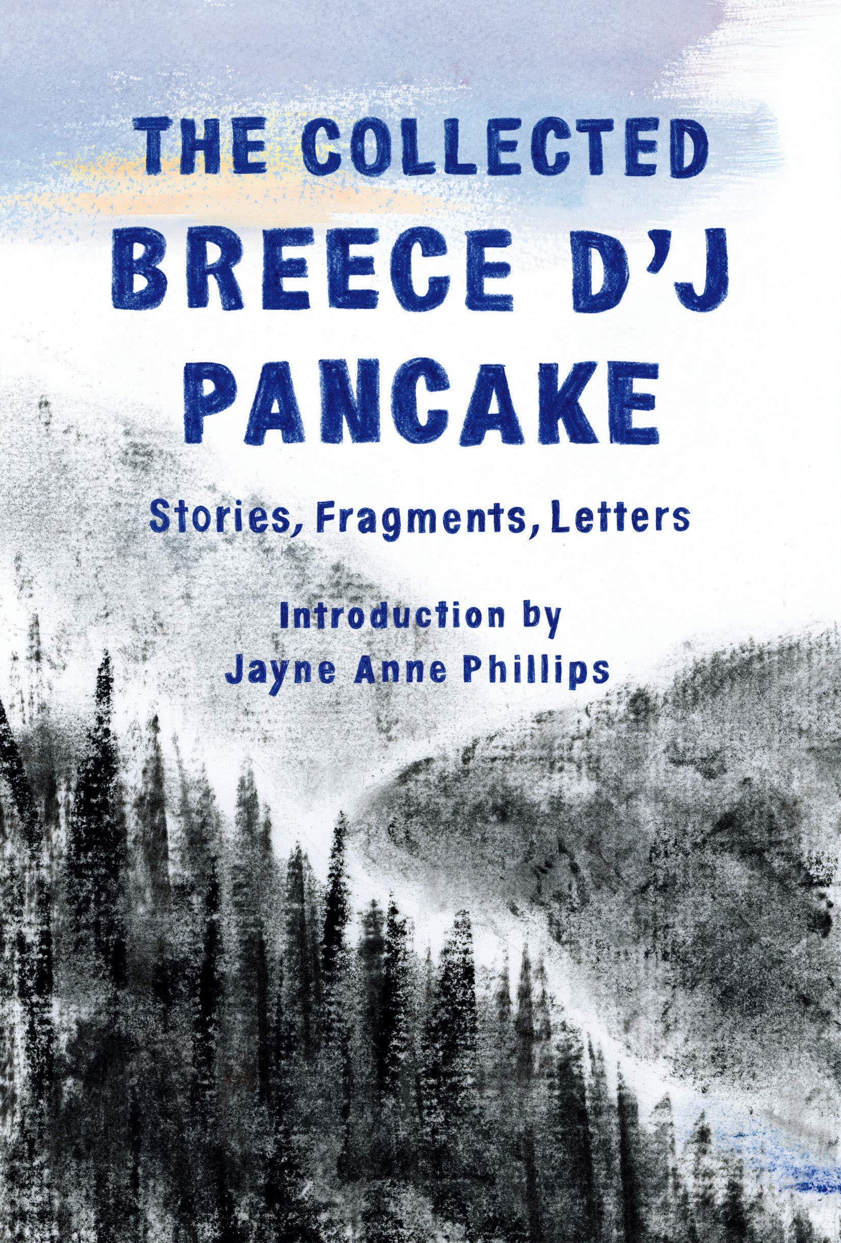 The cover of The Collected Breece D&#8217;J Pancake: Stories, Fragments, Letters