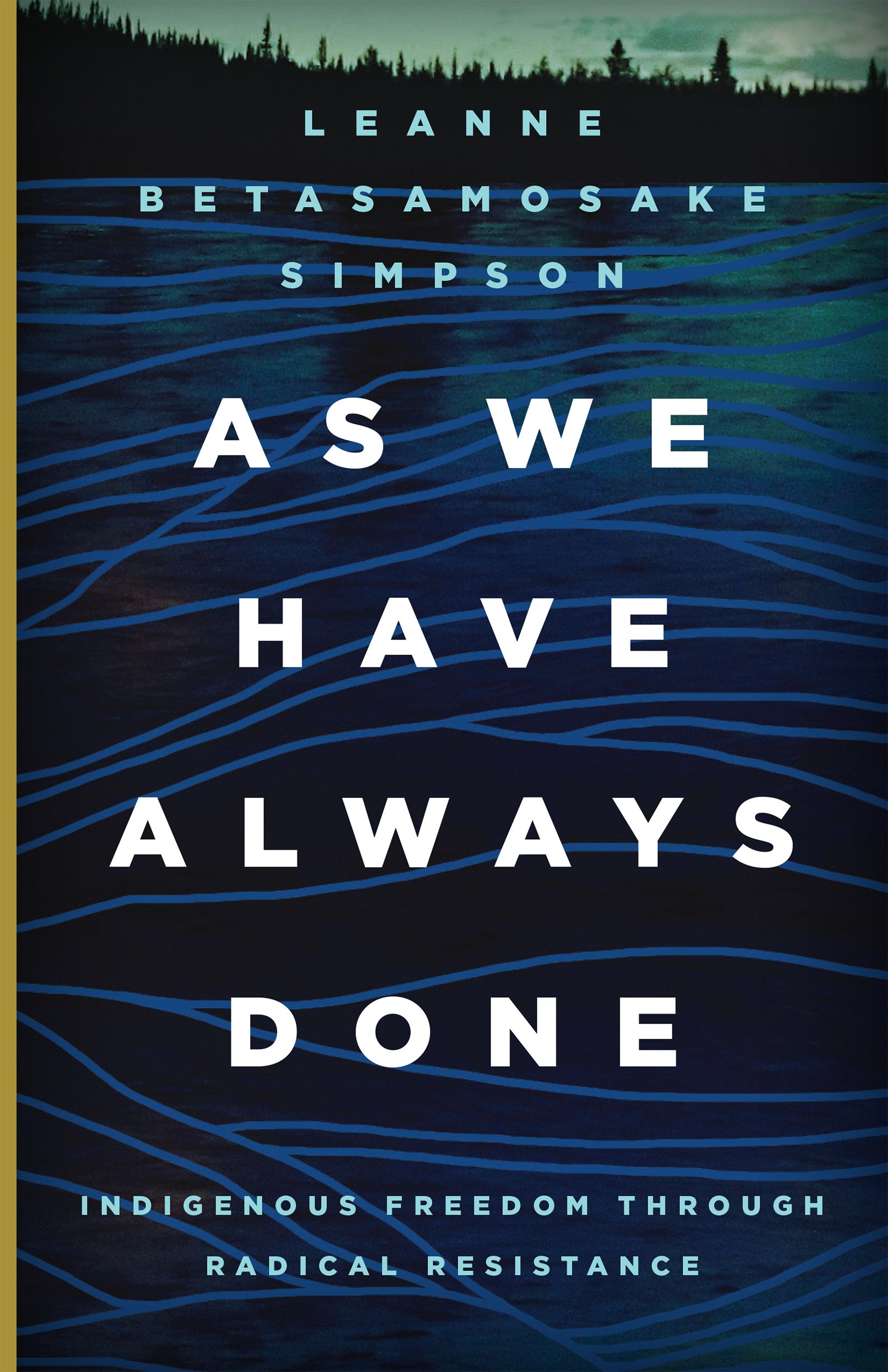 Cover of As We Have Always Done: Indigenous Freedom through Radical Resistance