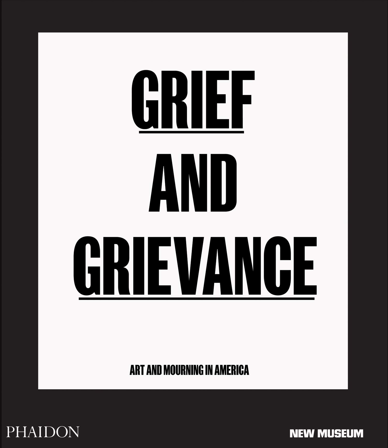 Cover of Grief and Grievance: Art and Mourning in America