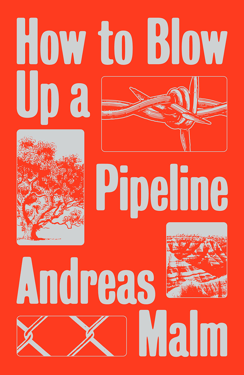 Cover of How to Blow Up a Pipeline: Learning to Fight in a World on Fire