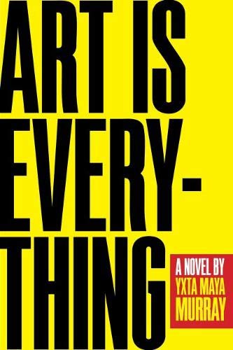 The cover of Art Is Everything: A Novel