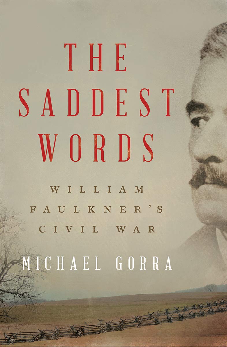The cover of The Saddest Words: William Faulkner&#8217;s Civil War