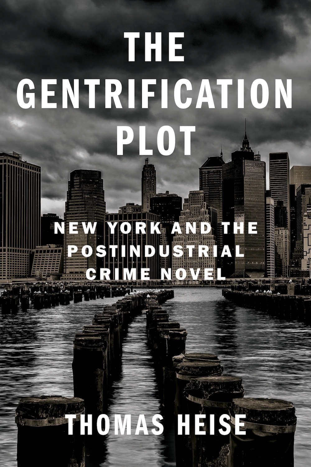 Cover of The Gentrification Plot: New York and the Postindustrial Crime Novel