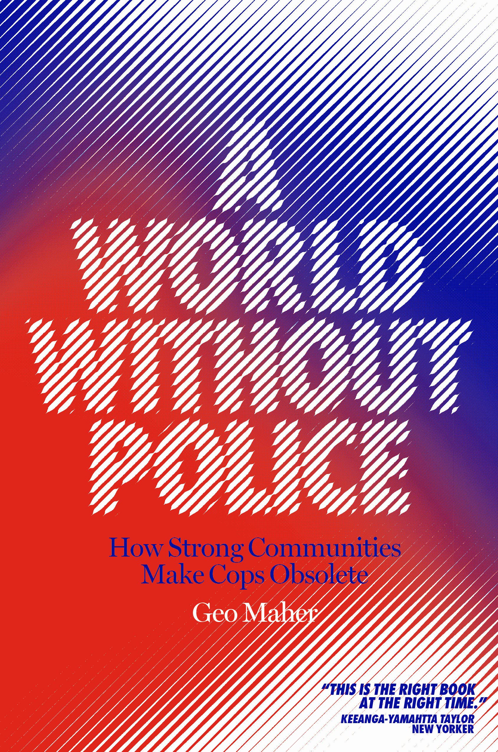 Cover of A World Without Police: How Strong Communities Make Cops Obsolete