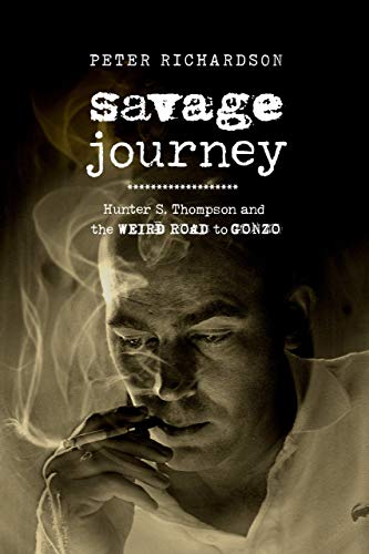 Cover of Savage Journey: Hunter S. Thompson and the Weird Road to Gonzo