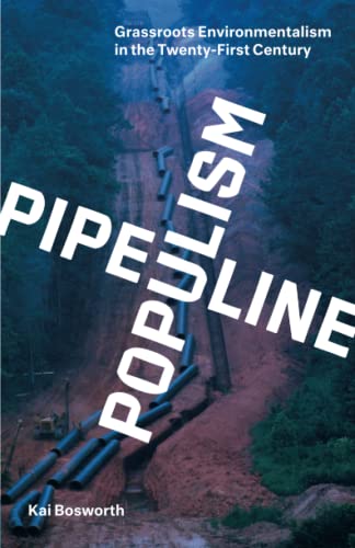 Cover of Pipeline Populism: Grassroots Environmentalism in the Twenty-First Century