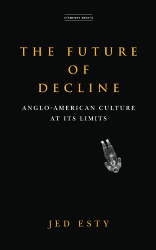 Cover of The Future of Decline: Anglo-American Culture at Its Limits