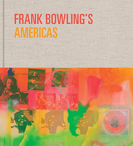 Cover of Frank Bowling’s Americas: New York, 1966–75