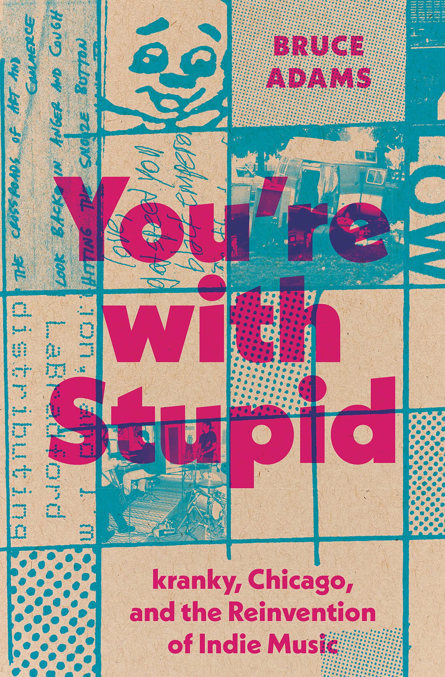 The cover of You&#8217;re with Stupid: kranky, Chicago, and the Reinvention of Indie Music