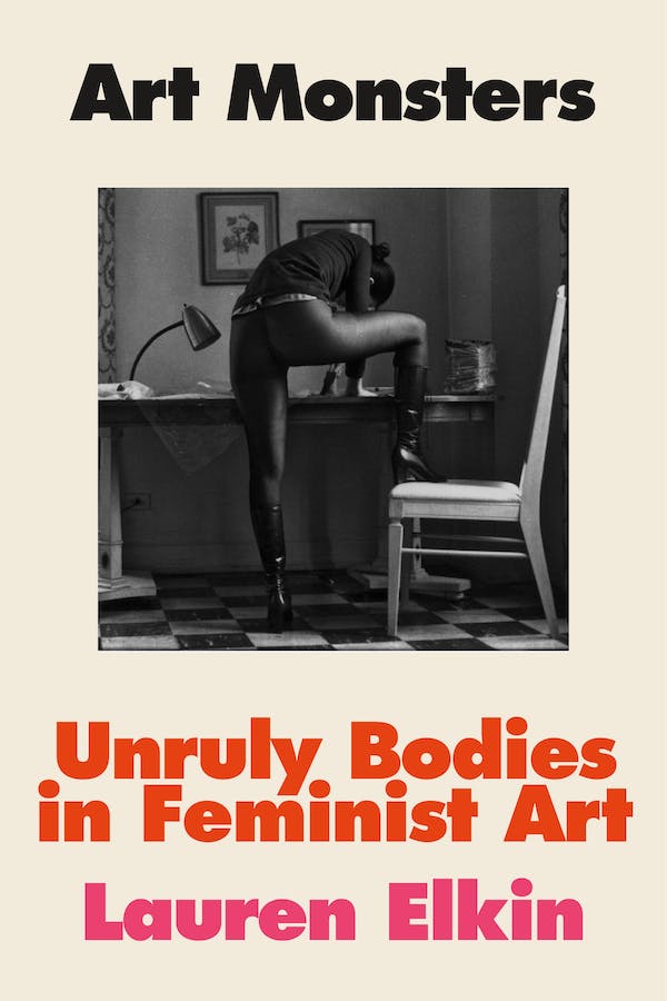 The cover of Art Monsters: Unruly Bodies in Feminist Art