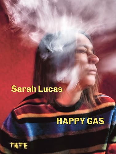 The cover of Sarah Lucas: Happy Gas